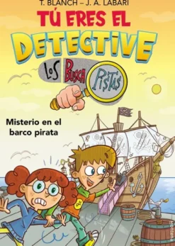 TU ERES EL DETECTIVE CON LOS BUSCAPISTAS Nº02: MISTERIO EN EL BARCO PIRATA [RUSTICA]