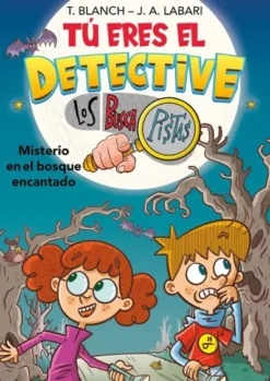 TU ERES EL DETECTIVE CON LOS BUSCAPISTAS Nº01: MISTERIO EN EL BOSQUE ENCANTADO [RUSTICA]