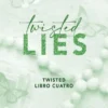 TWISTED 4: TWISTED LIES [RUSTICA]