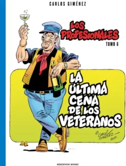 ULTIMA CENA DE LOS VETERANOS, LA (LOS PROFESIONALES VOL.6) [CARTONE]