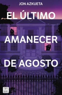 ULTIMO AMANECER DE AGOSTO, EL [RUSTICA]