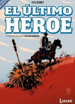 ULTIMO HEROE: LA VIDA DEL SHERIFF TILGHMAN [CARTONE]