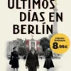ULTIMOS DIAS EN BERLIN (EDICION LIMITADA) [BOLSILLO]