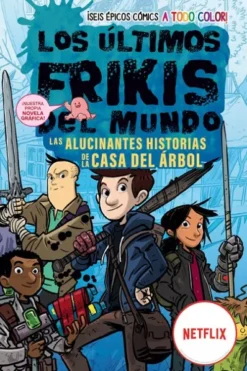 ULTIMOS FRIKIS DEL MUNDO, LOS: LAS ALUCINANTES HISTORIAS DE LA CASA DEL ARBOL [CARTONE]
