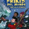 ULTIMOS FRIKIS DEL MUNDO, LOS Nº04: EL MAS ALLA COSMICO [CARTONE]