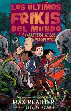ULTIMOS FRIKIS DEL MUNDO, LOS Nº06: Y LA CARRETERA DE LOS ESQUELETOS [CARTONE]