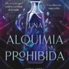 UNA ALQUIMIA PROHIBIDA (EDICION LIMITADA CANTOS PINTADOS) [CARTONE]