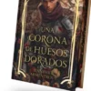 UNA CORONA DE HUESOS DORADOS (SAGA DE SANGRE Y CENIZAS LIBRO 3) (ED. LIMITADA CON CANTOS PINTADOS) [CARTONE]