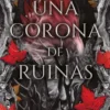UNA CORONA DE RUINAS [RUSTICA]