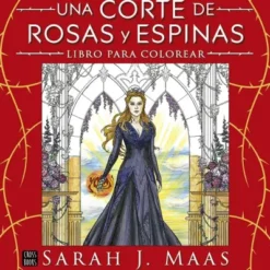 UNA CORTE DE ROSAS Y ESPINAS (LIBRO PARA COLOREAR) [RUSTICA]