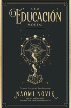 UNA EDUCACION MORTAL (ESCOLOMANCIA 1) [BOLSILLO]