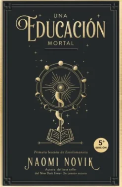 UNA EDUCACION MORTAL (ESCOLOMANCIA 1) [RUSTICA]