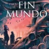 UNA FABULA PARA EL FIN DEL MUNDO [RUSTICA]