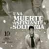 UNA MUERTE ASFIXIANTE Y SOLITARIA Nº10 [RUSTICA]