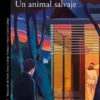 UN ANIMAL SALVAJE [RUSTICA]