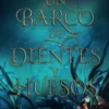 UN BARCO DE DIENTES Y HUESOS (DARK ROMANCE) [RUSTICA]