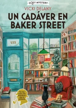 UN CADAVER EN BAKER STREET (SERIE MISTERIOS EN LA LIBRERIA DE SHERLOCK HOLMES 2) (COZY MYSTERY) [RUSTICA]