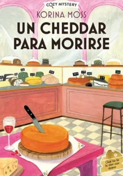 UN CHEDDAR PARA MORIRSE (MISTERIOS EN LA QUESERIA 1) (COZY MYSTERY) [RUSTICA]