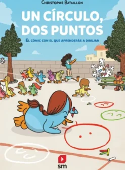 UN CIRCULO, DOS PUNTOS (EL COMIC CON EL QUE APRENDERAS A DIBUJAR VOL.1) [RUSTICA]