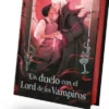 UN DUELO CON EL LORD DE LOS VAMPIROS (EDICION ESPECIAL LIMITADA Y GARDAS ILUSTRADAS) [CARTONE]