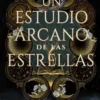 UN ESTUDIO ARCANO DE LAS ESTRELLAS [RUSTICA]