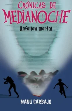 UNFOLLOW MORTAL (CRONICAS DE MEDIANOCHE 2) [RUSTICA]