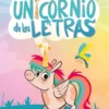 UNICORNIO DE LAS LETRAS, EL Nº01: UNA LIBELULA SIN VOLAR Y UN INVENTO GENIAL [RUSTICA]
