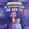 UNIVERSO DE EMOCIONES Nº01: EL SUPERPODER DE SER TU [CARTONE]