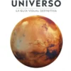 UNIVERSO: LA GUIA VISUAL DEFINITIVA [CARTONE]