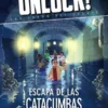 UNLOCK! Nº1: ESCAPA DE LAS CATACUMBAS [RUSTICA]