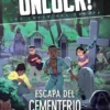 UNLOCK! Nº2: ESCAPA DEL CEMENTERIO [RUSTICA]