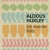 UN MUNDO FELIZ (EDICION DEBOLSILLO) [BOLSILLO]