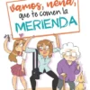VAMOS, NENA, QUE TE COMEN LA MERIENDA [CARTONE]