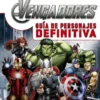 VENGADORES: GUIA DE PERSONAJES DEFINITIVA [CARTONE]