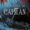 VENGANZA DEL CAPITAN, LA (EL MOTIN DE LAS SIRENAS 2) [RUSTICA]