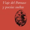 VIAJE DEL PARNASO Y POESIAS SUELTAS [RUSTICA]