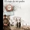 VIAJE DE MI PADRE, EL [RUSTICA]