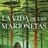 VIDA DE LAS MARIONETAS, LA [CARTONE]