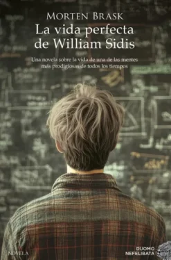 VIDA PERFECTA DE WILLIAM SIDIS, LA [RUSTICA]