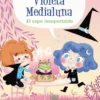 VIOLETA MEDIALUNA Nº03: EL SAPO INSOPORTABLE [CARTONE]