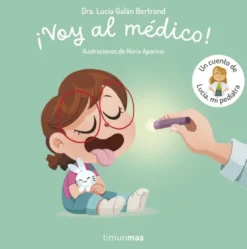 VOY AL MEDICO! UN CUENTO DE LUCIA MI PEDIATRA [CARTONE]