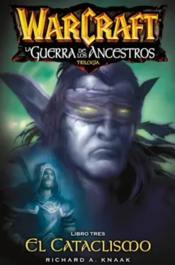 WARCRAFT: EL CATACLISMO (GUERRA DE LOS ANCESTROS LIBRO III) [RUSTICA]