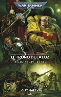 WARHAMMER 40.000: AMANECER DE FUEGO Nº04 EL TRONO DE LA LUZ [RUSTICA]