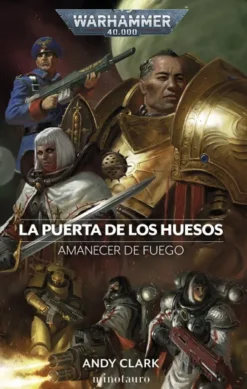 WARHAMMER 40.000: AMANECER DE FUEGO Nº02 LA PUERTA DE LOS HUESOS [RUSTICA]