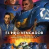 WARHAMMER 40.000: AMANECER DE FUEGO Nº01 EL HIJO VENGADOR [RUSTICA]