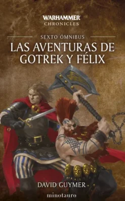 WARHAMMER CHRONICLES: LAS AVENTURAS DE GOTREK Y FELIX OMNIBUS Nº06 [RUSTICA]
