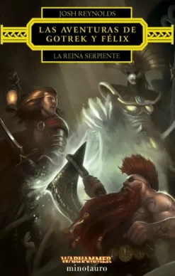 WARHAMMER: LAS AVENTURAS DE GOTREK Y FELIX LA REINA SERPIENTE [RUSTICA]