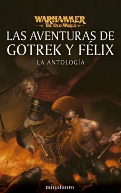 WARHAMMER (THE OLD WORLD): LAS AVENTURAS DE GOTREK Y FELIX (LA ANTOLOGIA) [RUSTICA]