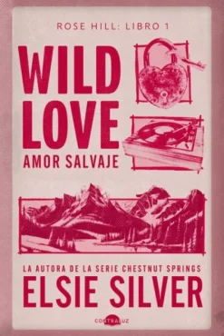 WILD LOVE: AMOR SALVAJE (ROSE HILL 1) [RUSTICA]