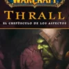 WORLD OF WARCRAFT: THRALL, EL CREPUSCULO DE LOS ASPECTOS [CARTONE]